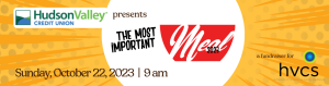 HVCS' Most Important Meal breakfast fundraiser is presented by Hudson Valley Credit Union. This breakfast fundraiser takes place on Sunday, October 22, 2023 at 9 am at the Fishkill Recreation Center.